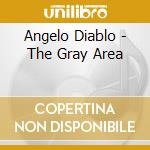 Angelo Diablo - The Gray Area cd