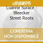 Luanne Surace - Bleecker Street Roots cd