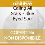 Calling All Stars - Blue Eyed Soul cd
