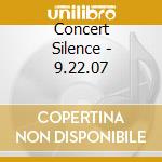 Concert Silence - 9.22.07 cd