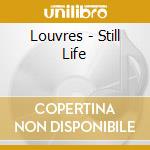 Louvres - Still Life cd