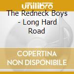 The Redneck Boys - Long Hard Road cd