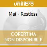 Mai - Restless cd