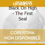 Black On High - The First Seal cd