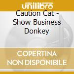 Caution Cat - Show Business Donkey cd