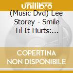 (Music Dvd) Lee Storey - Smile Til It Hurts: Up With People Story cd
