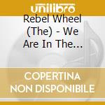 Rebel Wheel (The) - We Are In The Time Of Clocks