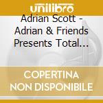 Adrian Scott - Adrian & Friends Presents Total Praise cd