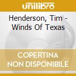 Henderson, Tim - Winds Of Texas cd