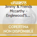 Jimmy & Friends Mccarthy - Englewood'S Greatest Hits cd