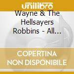 Wayne & The Hellsayers Robbins - All You Need To Sleep cd