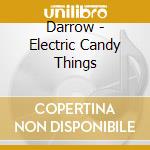 Darrow - Electric Candy Things cd