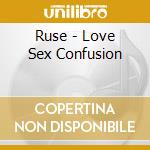Ruse - Love Sex Confusion cd