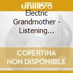 Electric Grandmother - Listening Party cd