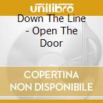 Down The Line - Open The Door cd musicale di Down The Line