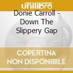 Donie Carroll - Down The Slippery Gap cd