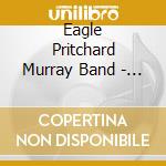 Eagle Pritchard Murray Band - Welcome To The St. Elmotel cd
