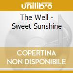 The Well - Sweet Sunshine cd