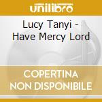 Lucy Tanyi - Have Mercy Lord cd