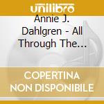 Annie J. Dahlgren - All Through The Night cd musicale di Annie J. Dahlgren
