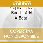 Capital Jazz Band - Add A Beat! cd