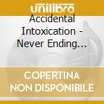 Accidental Intoxication - Never Ending Hangover cd