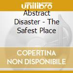 Abstract Disaster - The Safest Place cd