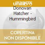 Donovan Hatcher - Hummingbird cd