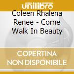 Coleen Rhalena Renee - Come Walk In Beauty cd