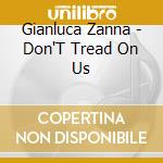 Gianluca Zanna - Don'T Tread On Us
