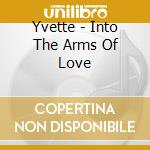 Yvette - Into The Arms Of Love cd