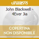 John Blackwell - 4Ever Jia cd