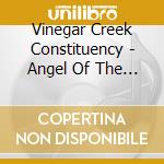 Vinegar Creek Constituency - Angel Of The Last Waltz cd
