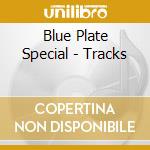 Blue Plate Special - Tracks cd