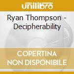 Ryan Thompson - Decipherability cd