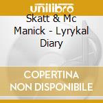 Skatt & Mc Manick - Lyrykal Diary cd musicale di Skatt & Mc Manick
