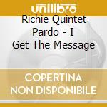 Richie Quintet Pardo - I Get The Message cd