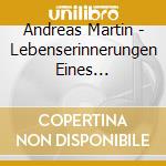 Andreas Martin - Lebenserinnerungen Eines Lepidopterologen cd musicale di Andreas Martin