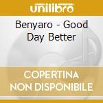 Benyaro - Good Day Better cd