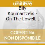 Billy Koumantzelis - On The Lowell Beat: My Times With Jack Kerouac cd