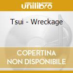 Tsui - Wreckage cd