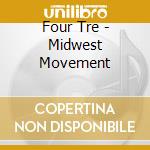 Four Tre - Midwest Movement cd