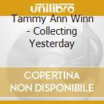 Tammy Ann Winn - Collecting Yesterday cd