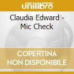 Claudia Edward - Mic Check cd