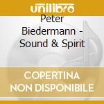 Peter Biedermann - Sound & Spirit cd musicale di Peter Biedermann