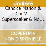Candice Marion & Che'V - Supersoaker & No Angel cd