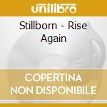 Stillborn - Rise Again cd