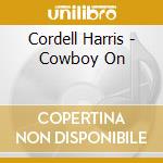 Cordell Harris - Cowboy On cd