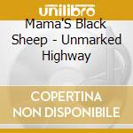 Mama'S Black Sheep - Unmarked Highway