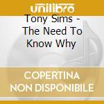Tony Sims - The Need To Know Why cd